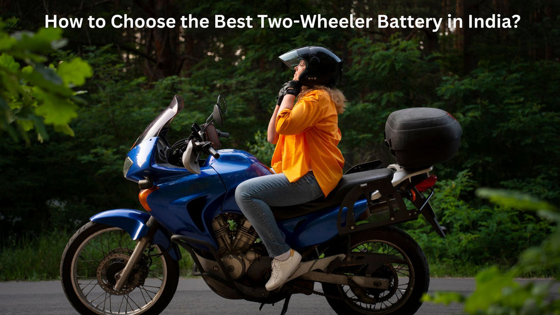 How to Choose the Best Two-Wheeler Battery in India?
